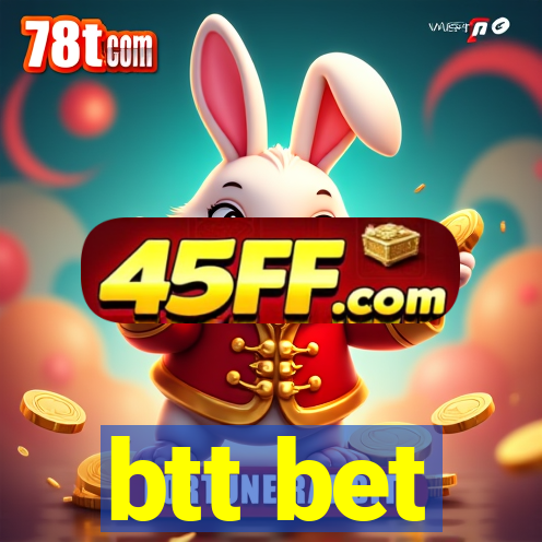 btt bet